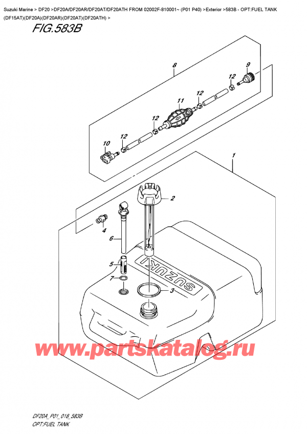  ,    , Suzuki DF20A RS / RL FROM 02002F-810001~ (P01 P40), Opt:fuel  Tank  (Df15At)(Df20A)(Df20Ar)(Df20At)(Df20Ath) - :   (Df15At) (Df20A) (Df20Ar) (Df20At) (Df20Ath)